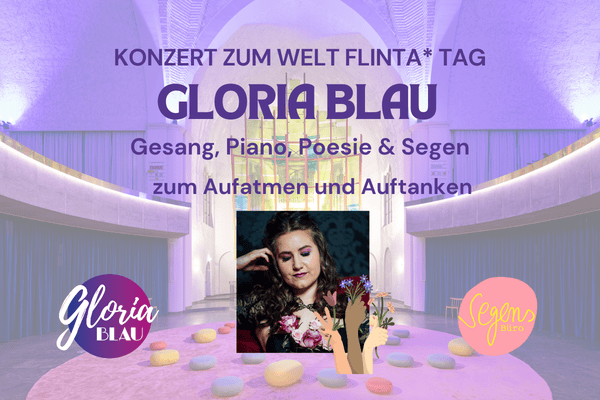 Konzertplakat für den Welt-FLINTA*-Tag: Gloria Blau, Frau mit Blumen, bunter Kirchenhintergrund.