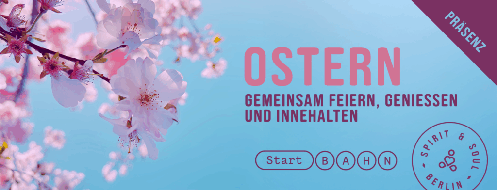 Kirschblüten mit deutschem Osterfesttext und "Spirit & Soul Berlin"-Stempel auf blauem Himmel.