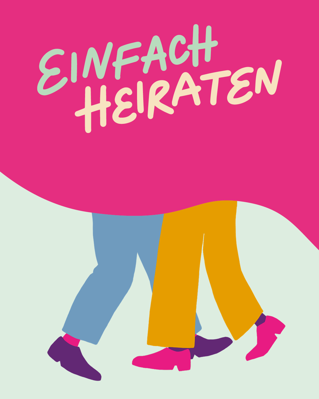 Zwei Menschen gehen zusammen; der Text oben auf rosa lautet EINFACH HEIRATEN.